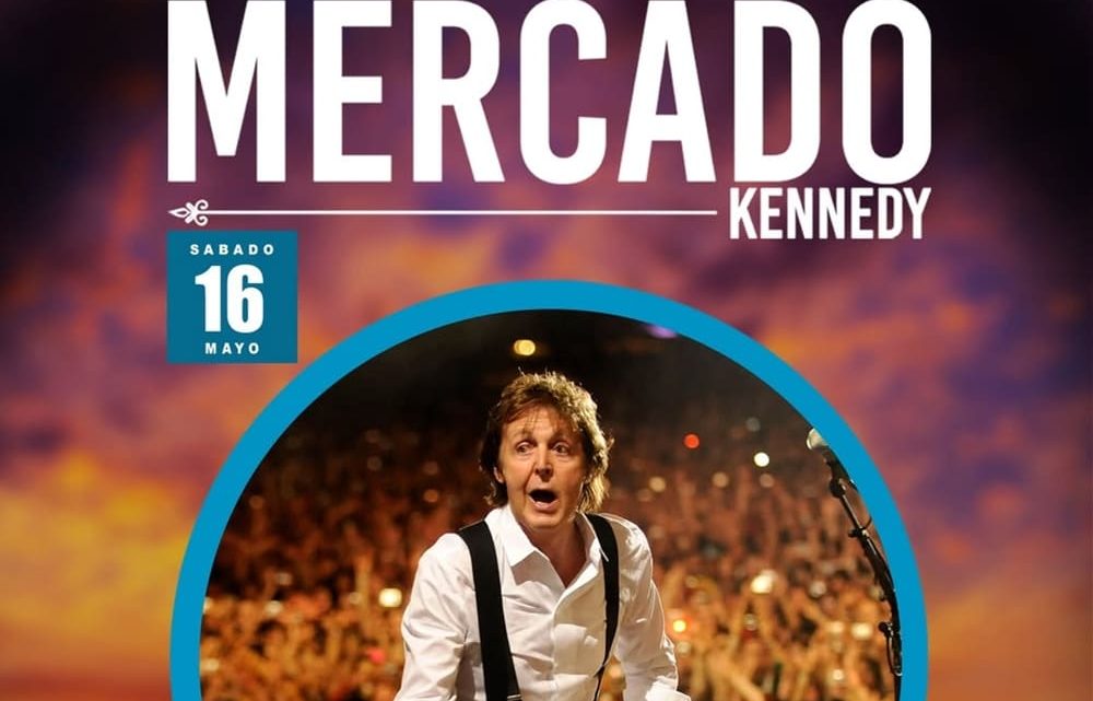 Tributo a Paul McCartney, karaoke y fiesta este sábado 16 de mayo en Mercado Kennedy Reciente!